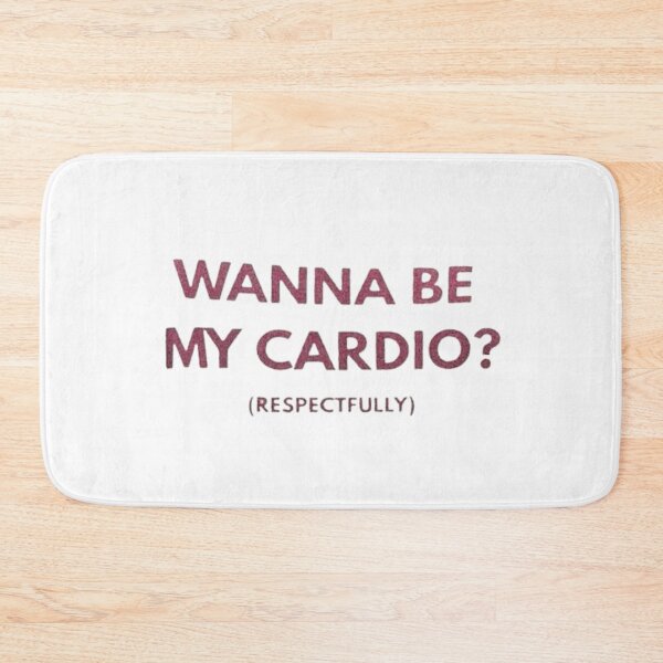 Item preview, Wanna be my cardio? designed and sold by Shopster381.