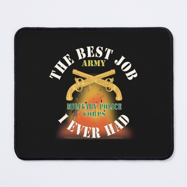 Item preview, Army - The Best Job I ever had - Military Police Corps w White Txt - w Explode X 300 designed and sold by Military Insignia Products.