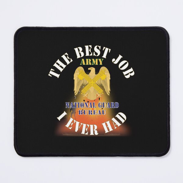 Item preview, Army - The Best Job I ever had - National Guard Bureau w White Txt - w Explode X 300 designed and sold by Military Insignia Products.