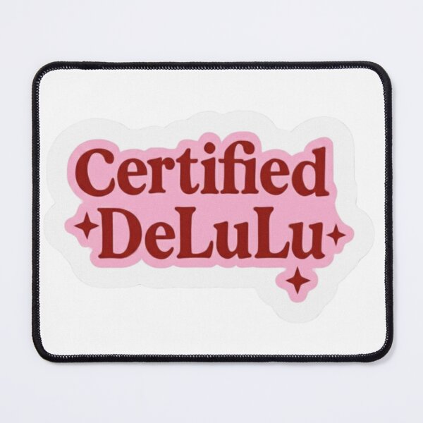 Item preview, Certified Delulu designed and sold by BurunaMD.