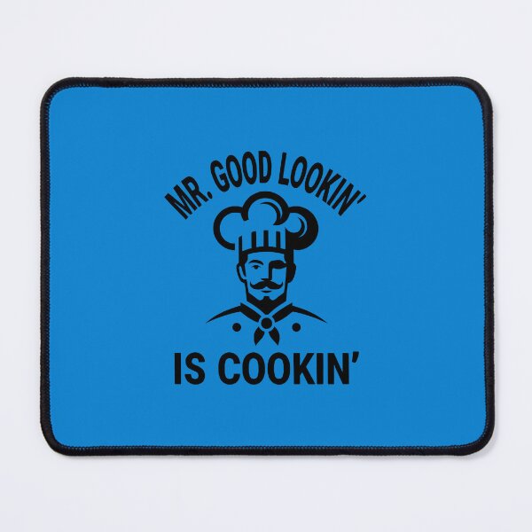 Item preview, Mr Good Lookin' Is Cookin'. Funny Kitchen Quote. Funny Cooking Quote. Father's Day designed and sold by DesignHouse07.