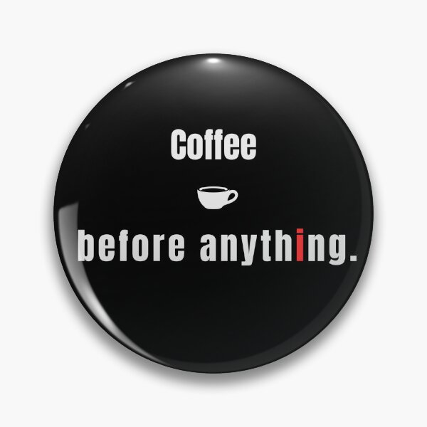 Item preview, Coffee Before Anything – Minimal Coffee Lover Quote Typography - Cute designed and sold by MK-Charlie.