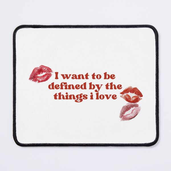 Item preview, I want to be defined by the things i love designed and sold by SWETA HALDER.