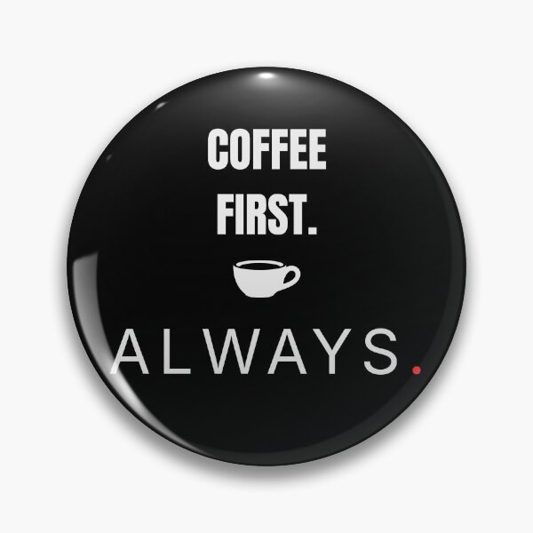 Item preview, Coffee First Always – Minimal Coffee Quote Typography Design - Cute designed and sold by MK-Charlie.