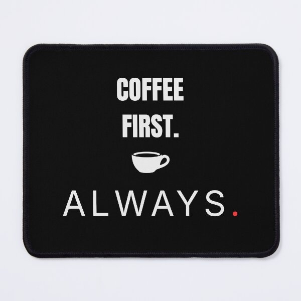 Item preview, Coffee First Always – Minimal Coffee Quote Typography Design - Cute designed and sold by MK-Charlie.