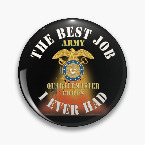 Item preview, Army - The Best Job I ever had  - Quartermaster Corps w Explode X 300 designed and sold by Military Insignia Products.