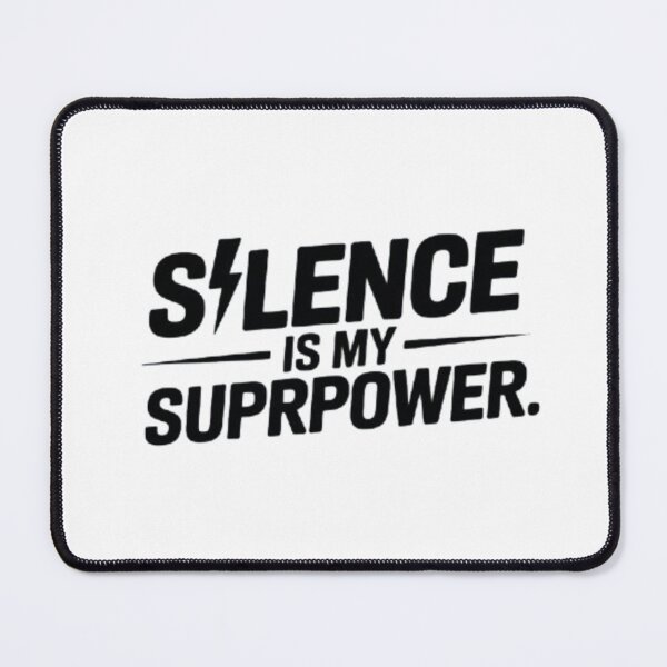 Item preview, Silence Superpower Quote designed and sold by SnickerStation.