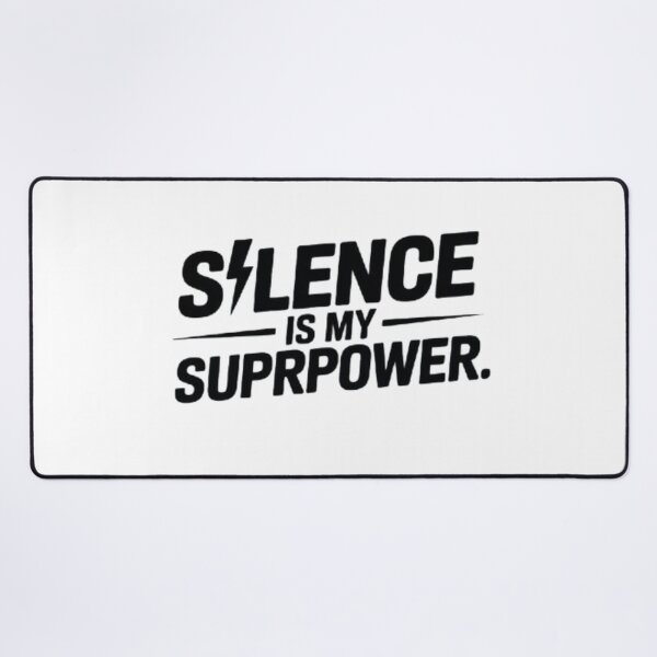 Item preview, Silence Superpower Quote designed and sold by SnickerStation.