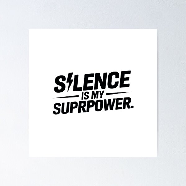 Item preview, Silence Superpower Quote designed and sold by SnickerStation.