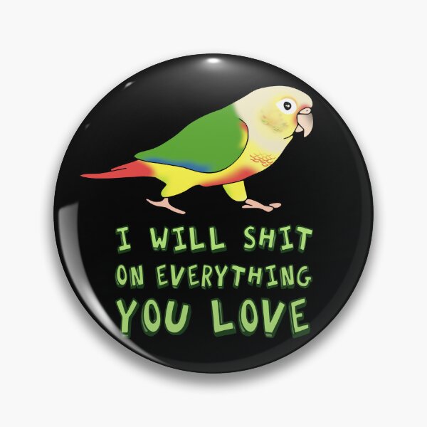 Item preview, I will shit on everything you love - Pineapple Conure designed and sold by FandomizedRose.