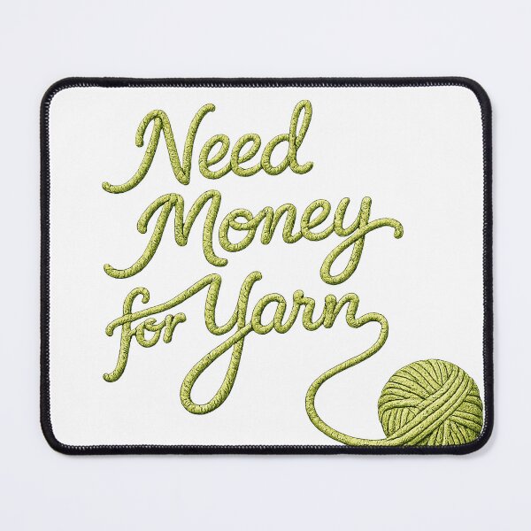 Item preview, Need Money for Yarn. designed and sold by Mad-by-The-O.