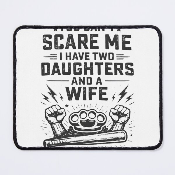 Item preview, You Can't Scare Me I Have Two Daughters and a Wife – Funny Dad Shirt USA | Family Humor Gifts for Men designed and sold by FloralBotanicaStickers.