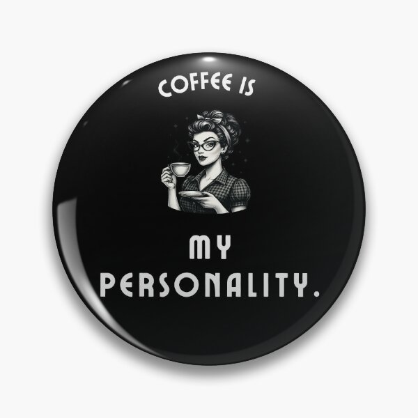 Item preview, Coffee Is My Personality – Relatable Coffee Lover Quote Design - Cartoon designed and sold by MK-Charlie.