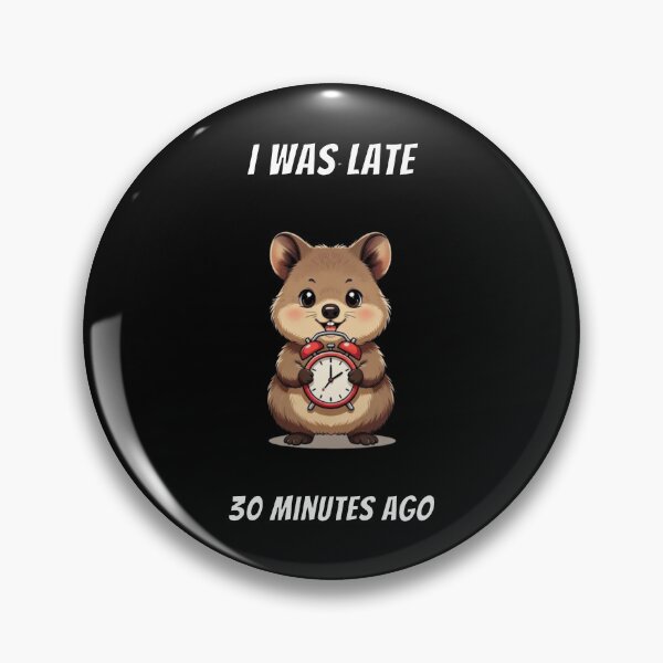 Item preview, Cute Quokka Always Late Funny Meme designed and sold by AnimalMemeHub.