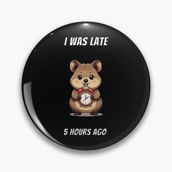 Item preview, Cute Quokka Always Late Funny Meme designed and sold by AnimalMemeHub.