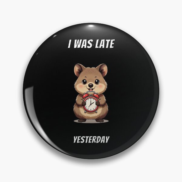 Item preview, Cute Quokka Always Late Funny Meme designed and sold by AnimalMemeHub.
