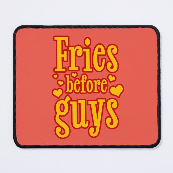 Item preview, Fries Before Guys designed and sold by sillyjess.