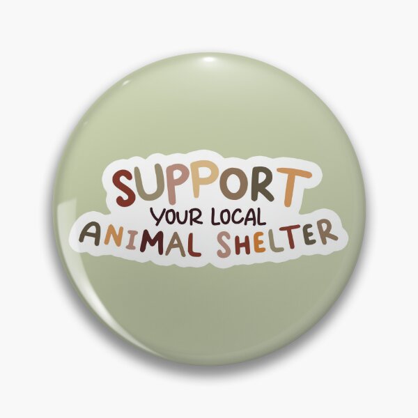 Item preview, Support Your Local Animal Shelter designed and sold by oopsieboopsie.