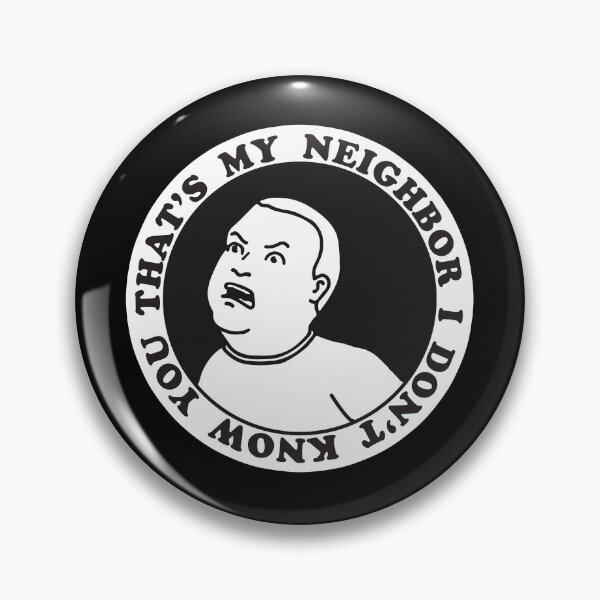 Item preview, That's my neighbor I don't know you designed and sold by remerasnerdas.