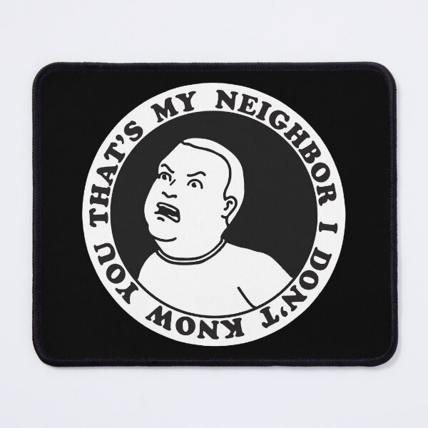 Item preview, That's my neighbor I don't know you designed and sold by remerasnerdas.