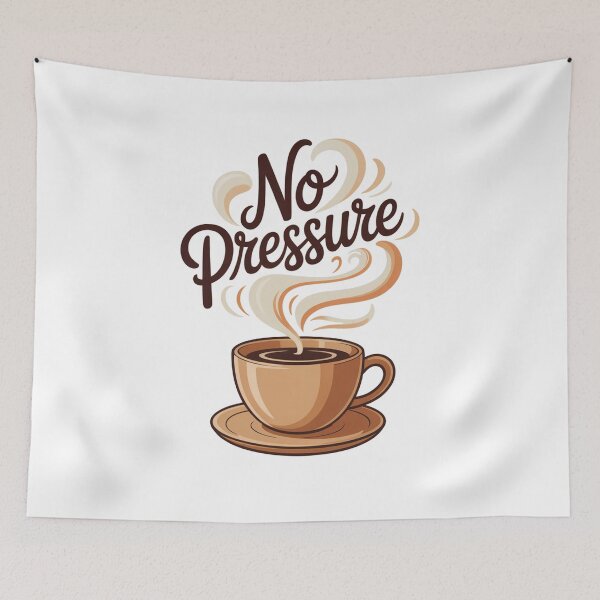 Item preview, No Pressure – Coffee & Chill Vibes designed and sold by VividTrails.