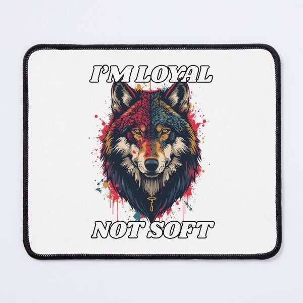 Item preview, I'm loyal, not soft  designed and sold by TreatUrSelf7.