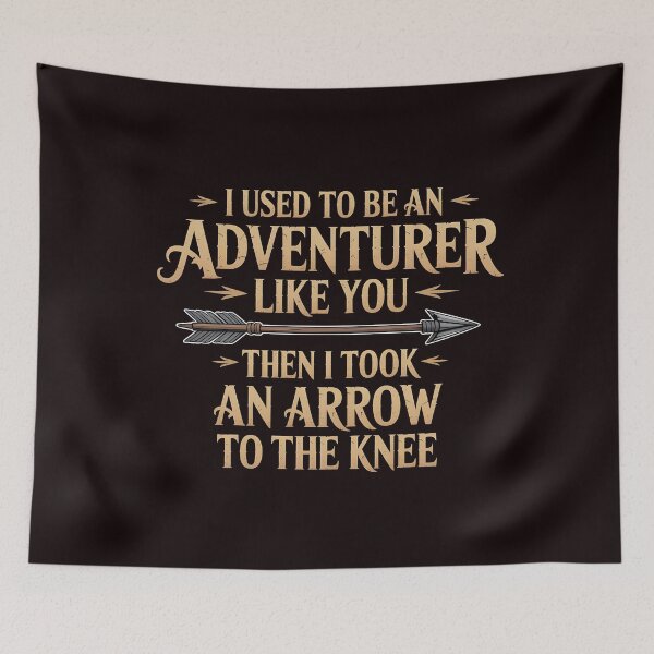 Item preview, I Used To Be An Adventurer Like You – Arrow in the Knee Gaming Meme designed and sold by Redgiant87x.