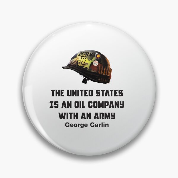 Item preview, The United States is an oil company with an army (George Carlin) designed and sold by remerasnerdas.