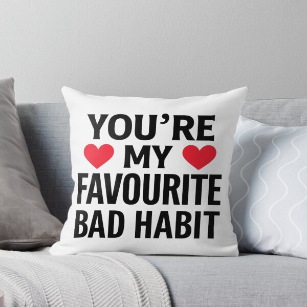 Item preview, You're My Favourite Bad Habit designed and sold by Inappropriate Ink.