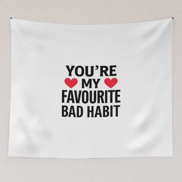 Item preview, You're My Favourite Bad Habit designed and sold by Inappropriate Ink.