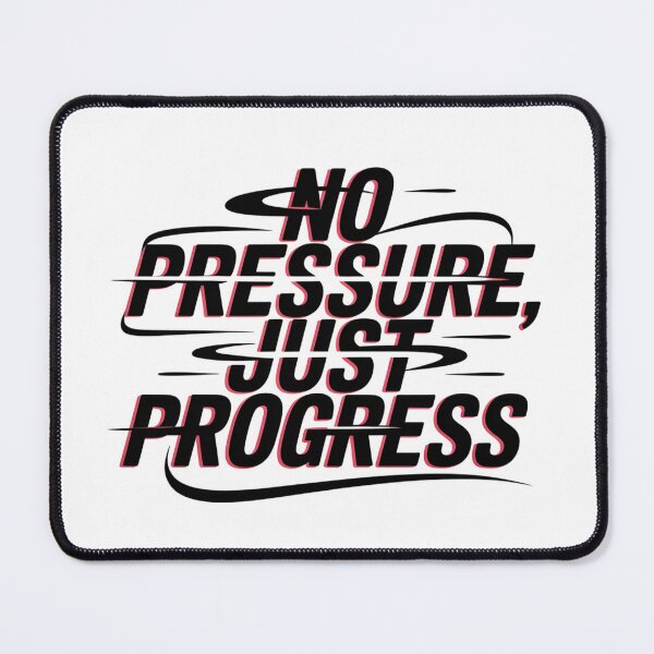Item preview, No Pressure, Just Progress designed and sold by VividTrails.