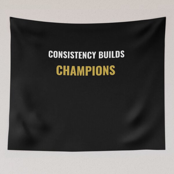 Item preview, Consistency Builds Champions designed and sold by NatureNinja.