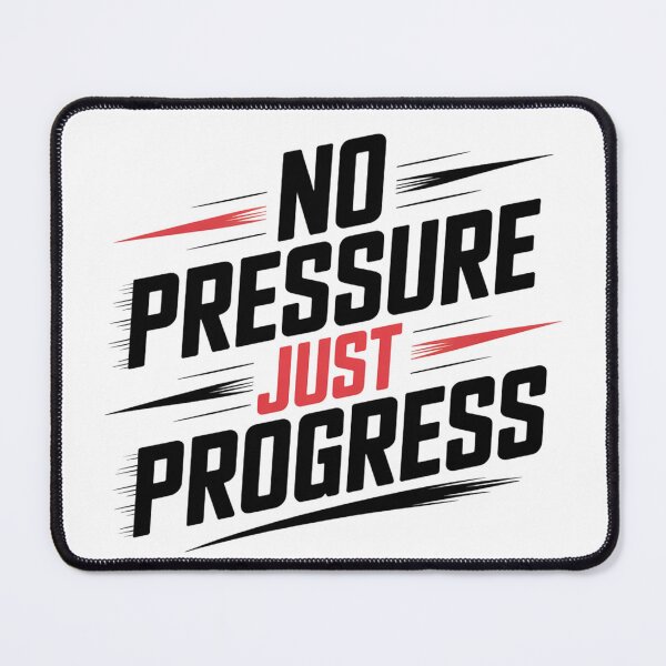 Item preview, No Pressure, Just Progress designed and sold by VividTrails.
