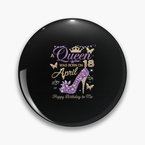 Item preview, A Queen Was Born on April 18, 18th April Birthday Party Bday  designed and sold by SyntaxClaw.