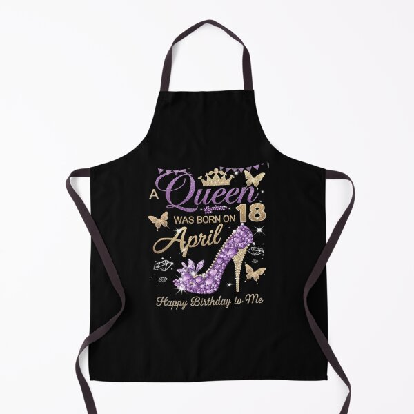 Item preview, A Queen Was Born on April 18, 18th April Birthday Party Bday  designed and sold by SyntaxClaw.