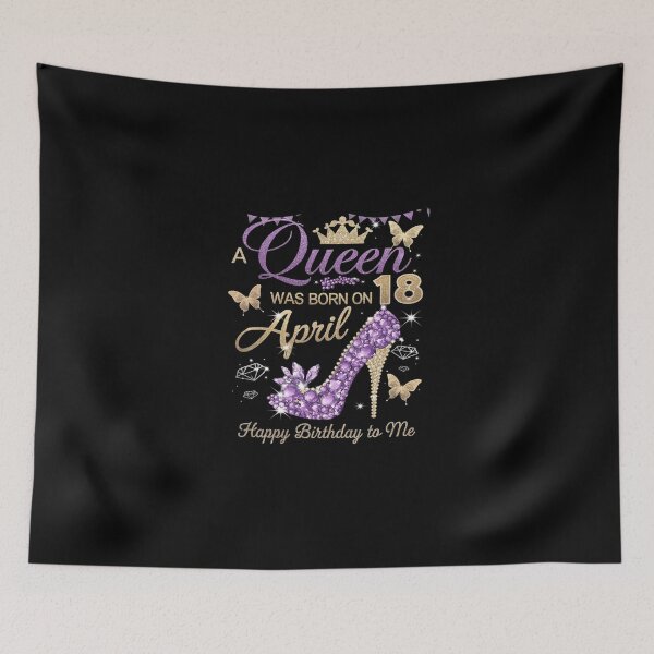 Item preview, A Queen Was Born on April 18, 18th April Birthday Party Bday designed and sold by SyntaxClaw.