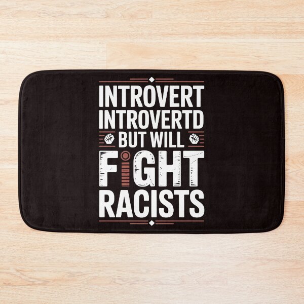 Item preview, Introvert Introverted But Will Fight Racists – Quiet Resistance Design designed and sold by Redgiant87x.