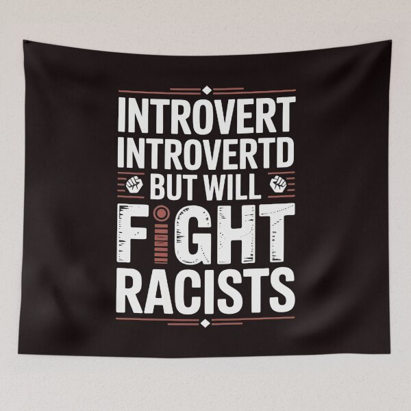 Item preview, Introvert Introverted But Will Fight Racists – Quiet Resistance Design designed and sold by Redgiant87x.