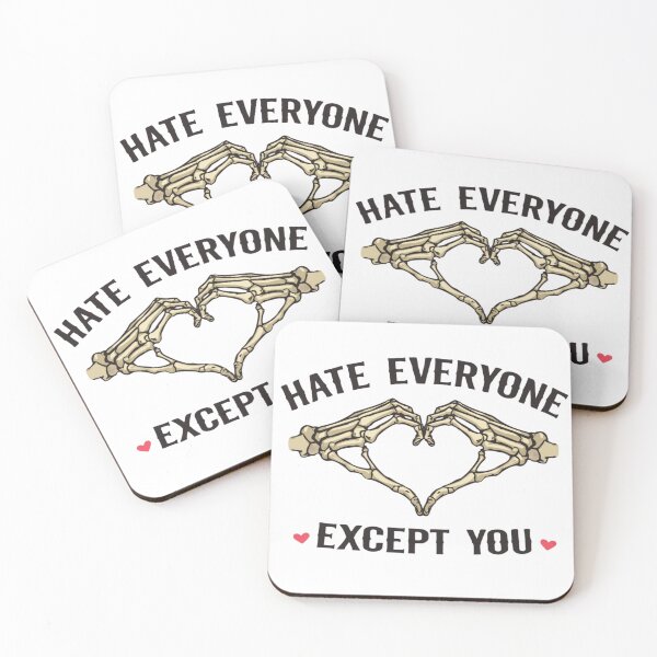 Item preview, I Hate Everyone Except You designed and sold by Inappropriate Ink.