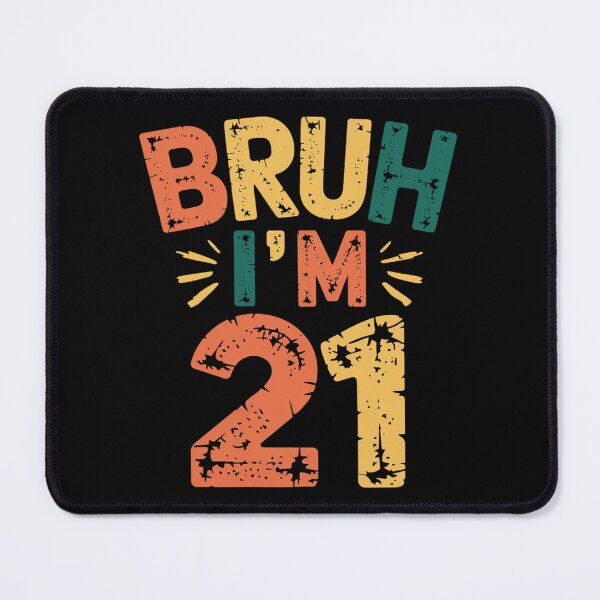 Item preview, Bruh It_s My 21st Birthday I_m 21 Year Old Birthday designed and sold by AquaKiev.
