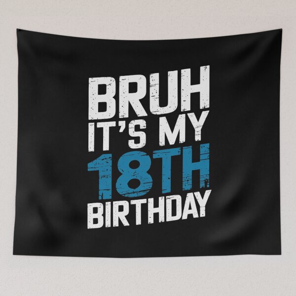 Item preview, Bruh Its My 18th Birthday 18 year Old Birthday  designed and sold by MarryIsMonth.