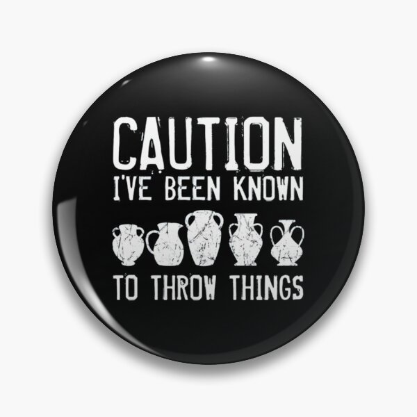 Item preview, Caution I've Been Known To Throw Things designed and sold by DoodleUrban.