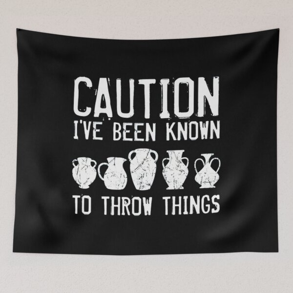 Item preview, Caution I've Been Known To Throw Things designed and sold by DoodleUrban.