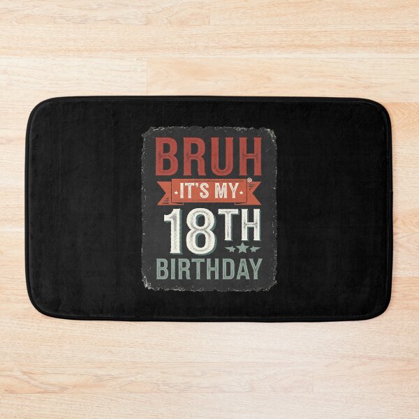 Item preview, Bruh It's My 18th Birthday 18th Year Old 18 Birthday designed and sold by AquaKiev.