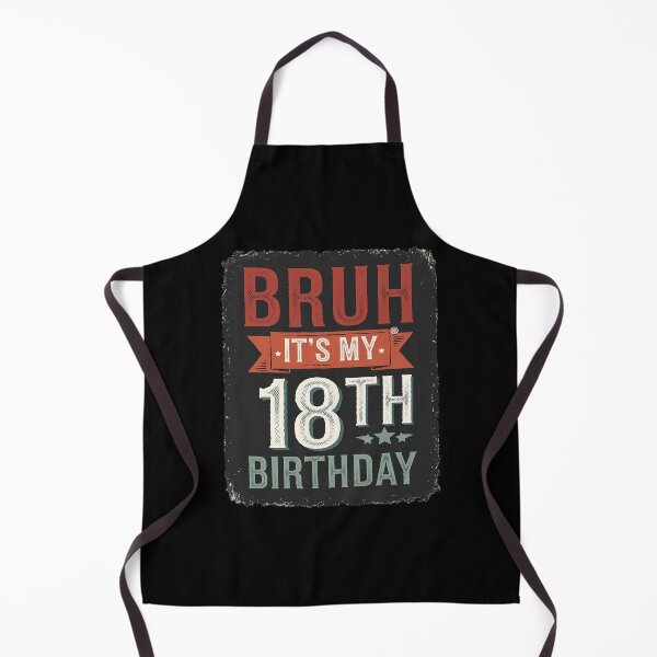 Item preview, Bruh It's My 18th Birthday 18th Year Old 18 Birthday designed and sold by AquaKiev.