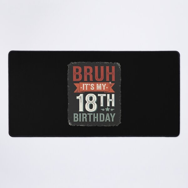 Item preview, Bruh It's My 18th Birthday 18th Year Old 18 Birthday designed and sold by AquaKiev.