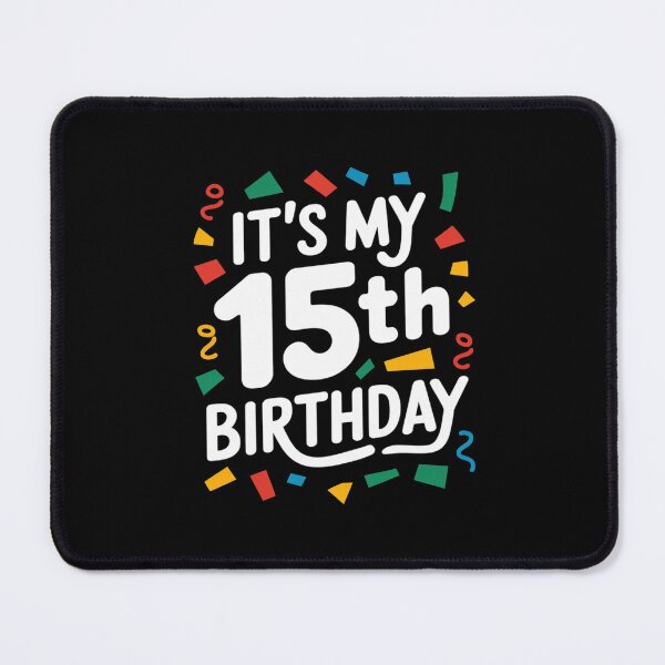 Item preview, Its My 15th Birthday Happy Birthday designed and sold by MythWoot.