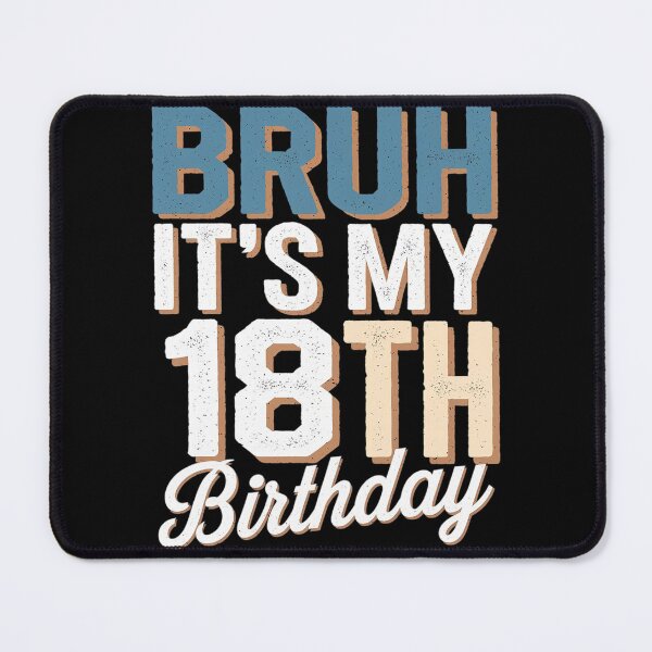 Item preview, Bruh It's My 18th Birthday I'm 18 Year Old Birthday designed and sold by AquaKiev.