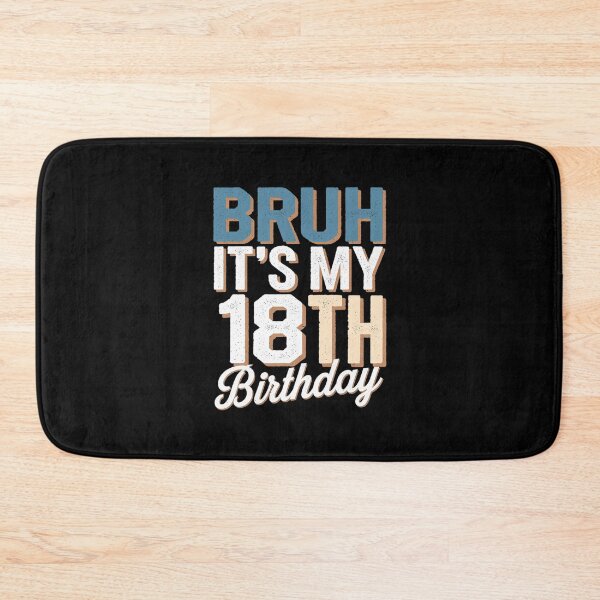 Item preview, Bruh It's My 18th Birthday I'm 18 Year Old Birthday  designed and sold by AquaKiev.