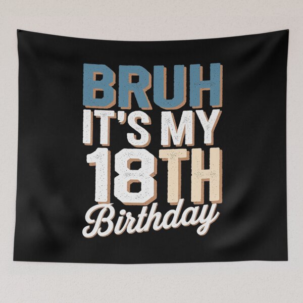 Item preview, Bruh It's My 18th Birthday I'm 18 Year Old Birthday  designed and sold by AquaKiev.
